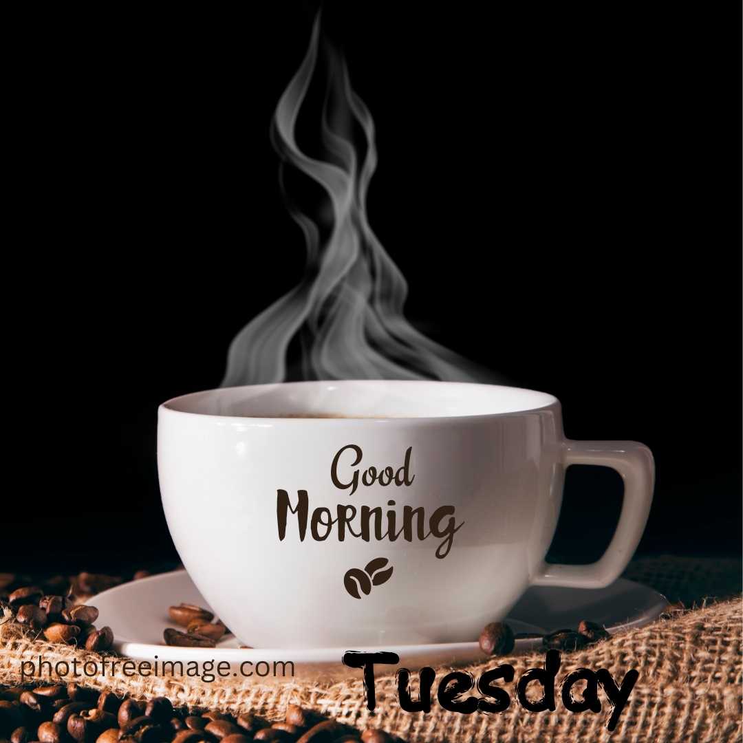 good morning tuesday images with coffee